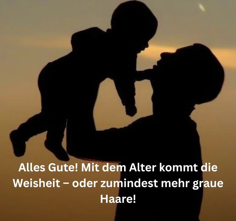 Alles Gute! Mit dem Alter kommt die Weisheit – oder zumindest mehr graue Haare!