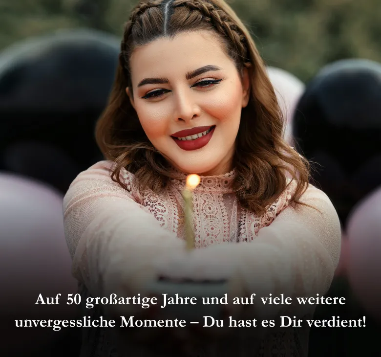 Auf 50 großartige Jahre und auf viele weitere unvergessliche Momente – Du hast es Dir verdient!