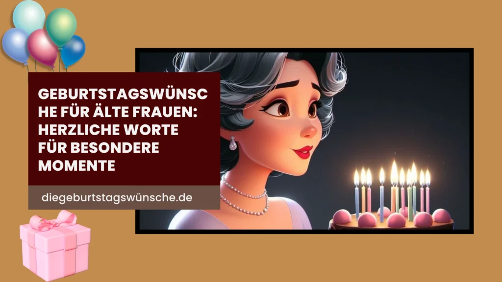 Geburtstagswünsche für Älte Frauen Herzliche Worte für Besondere Momente