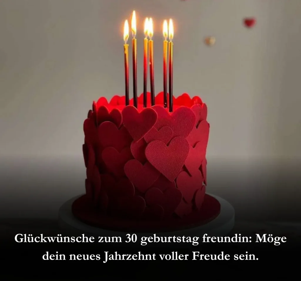 Glückwünsche zum 30 Geburtstag Freundin
