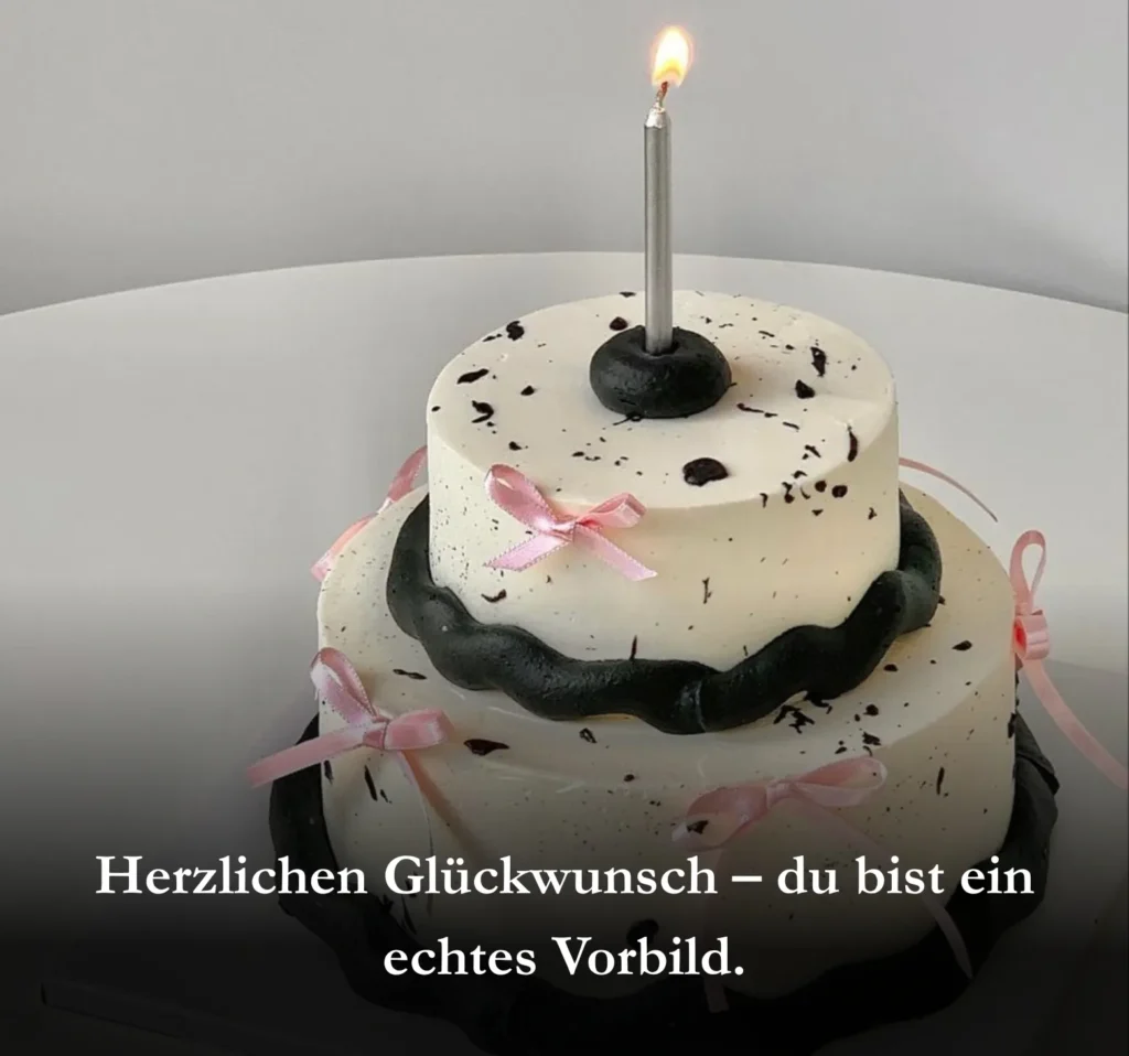 Herzlichen Glückwunsch – du bist ein echtes Vorbild.

