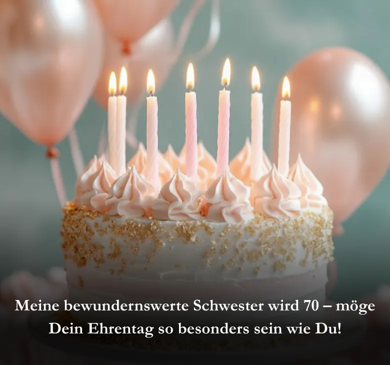 Meine bewundernswerte Schwester wird 70 – möge Dein Ehrentag so besonders sein wie Du!
