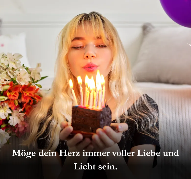 Möge dein Herz immer voller Liebe und Licht sein.
