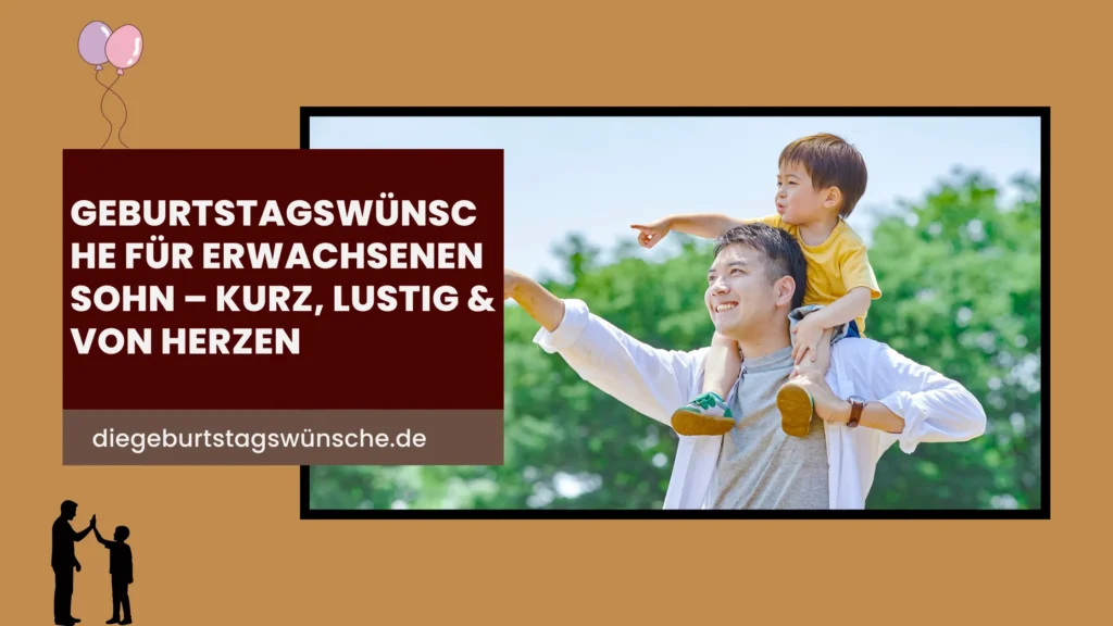 Kurze geburtstagswünsche für erwachsenen sohn – Lustig & Von Herzen