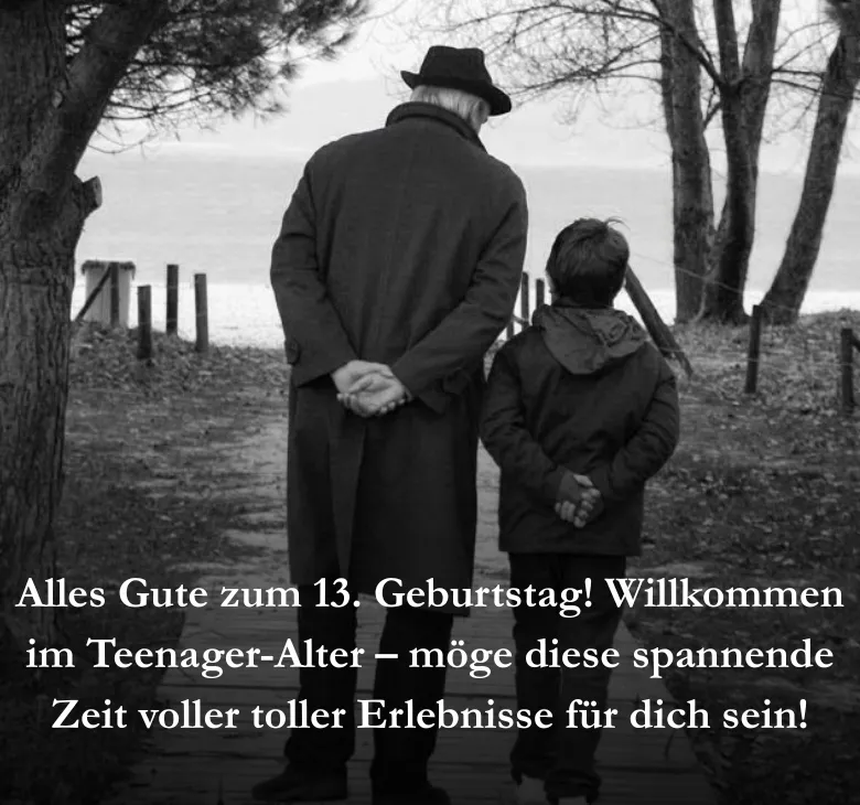 Alles Gute zum 13. Geburtstag! Willkommen im Teenager-Alter – möge diese spannende Zeit voller toller Erlebnisse für dich sein!