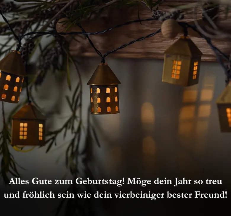 Alles Gute zum Geburtstag! Möge dein Jahr so treu und fröhlich sein wie dein vierbeiniger bester Freund!