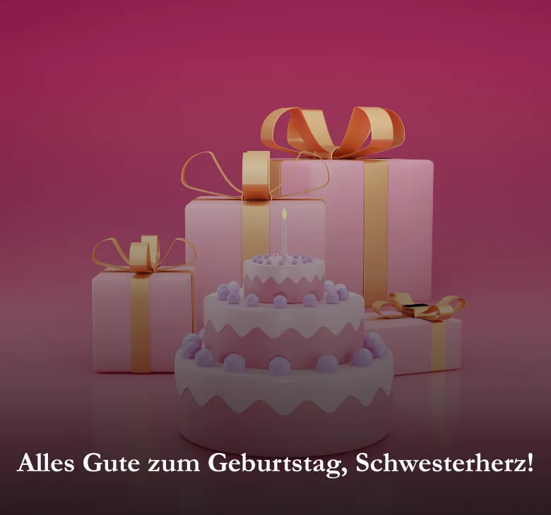 Alles Gute zum Geburtstag, Schwesterherz!