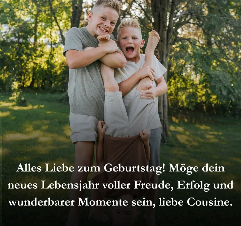 Alles Liebe zum Geburtstag! Möge dein neues Lebensjahr voller Freude, Erfolg und wunderbarer Momente sein, liebe Cousine