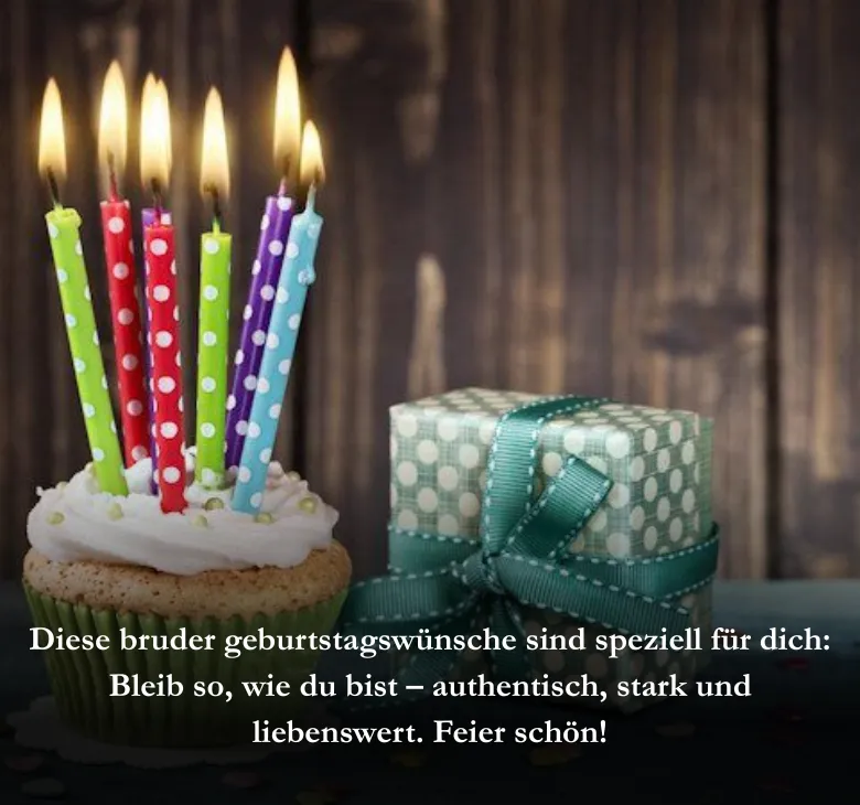 Diese bruder geburtstagswünsche sind speziell für dich: Bleib so, wie du bist – authentisch, stark und liebenswert. Feier schön!