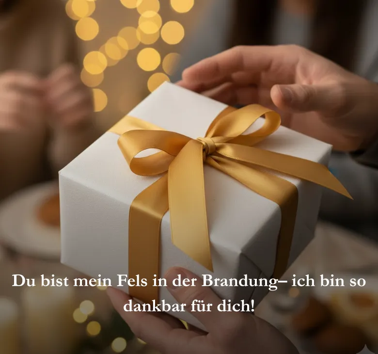 Du bist mein Fels in der Brandung– ich bin so dankbar für dich!