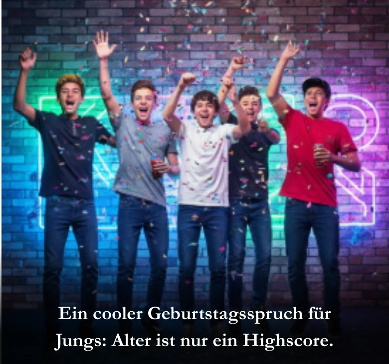 Ein cooler Geburtstagsspruch für Jungs_ Alter ist nur ein Highscore