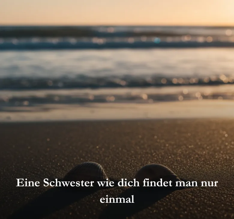Eine Schwester wie dich findet man nur einmal