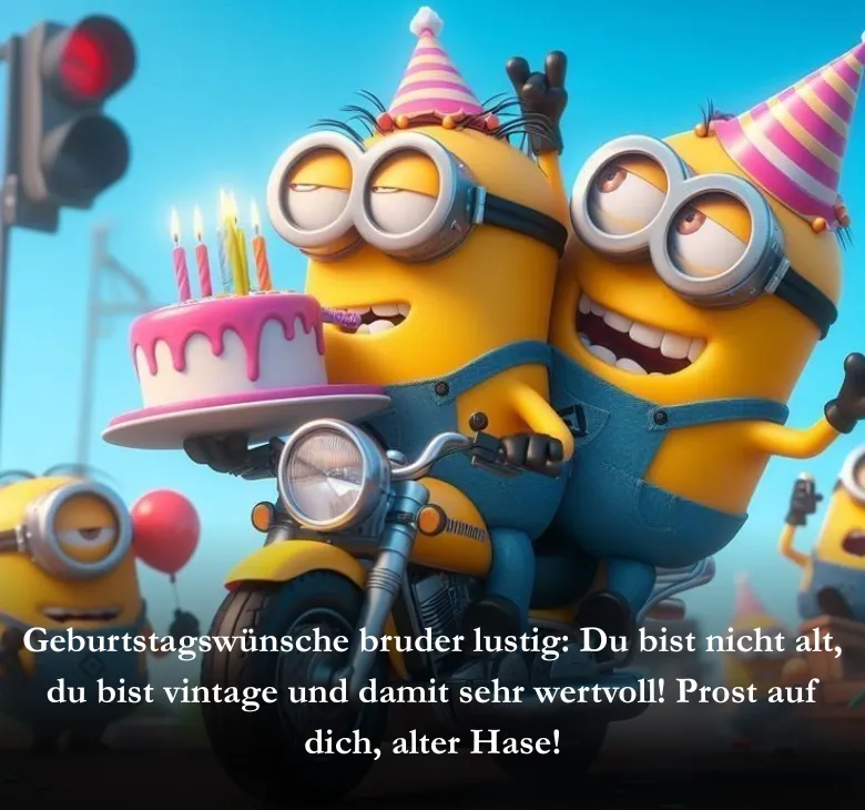 Geburtstagswünsche bruder lustig_ Du bist nicht alt, du bist vintage und damit sehr wertvoll! Prost auf dich, alter Hase!