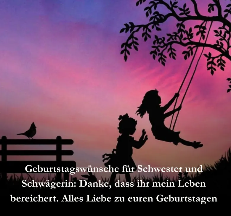 Geburtstagswünsche für Schwester und Schwägerin_ Danke, dass ihr mein Leben bereichert. Alles Liebe zu euren Geburtstagen