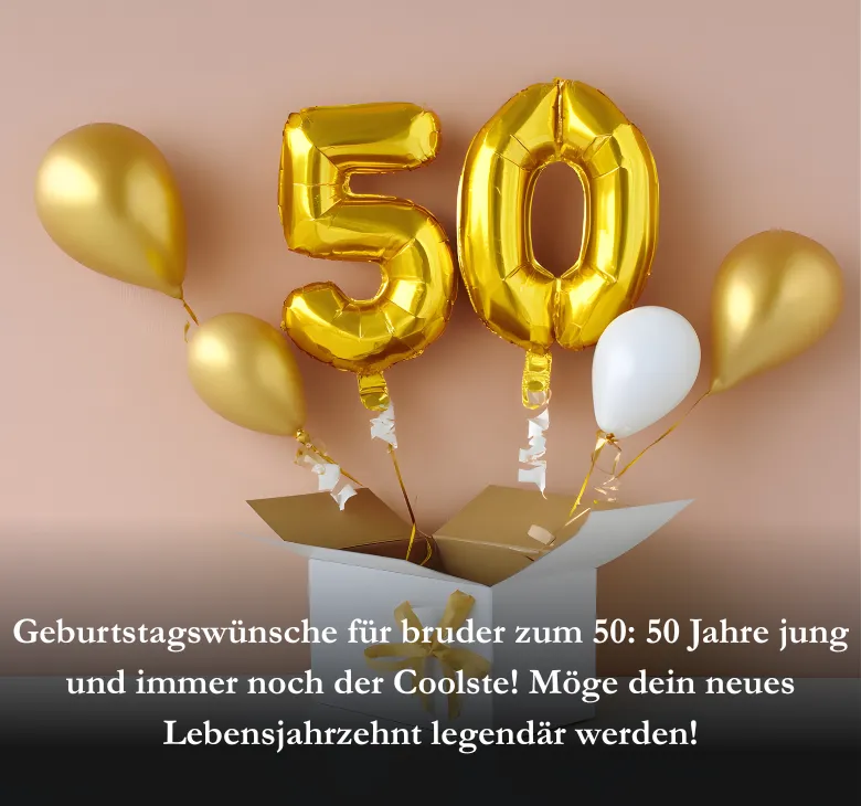 Geburtstagswünsche für bruder zum 50_ 50 Jahre jung und immer noch der Coolste! Möge dein neues Lebensjahrzehnt legendär werden!