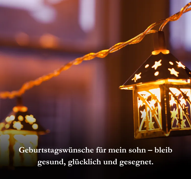 Geburtstagswünsche für mein sohn – bleib gesund, glücklich und gesegnet.