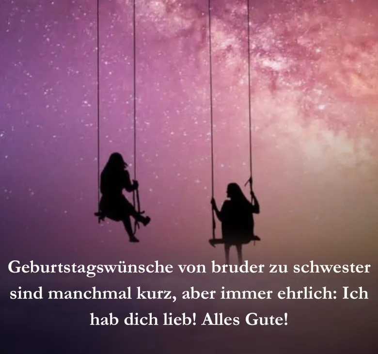 Geburtstagswünsche von bruder zu schwester sind manchmal kurz, aber immer ehrlich_ Ich hab dich lieb! Alles Gute!