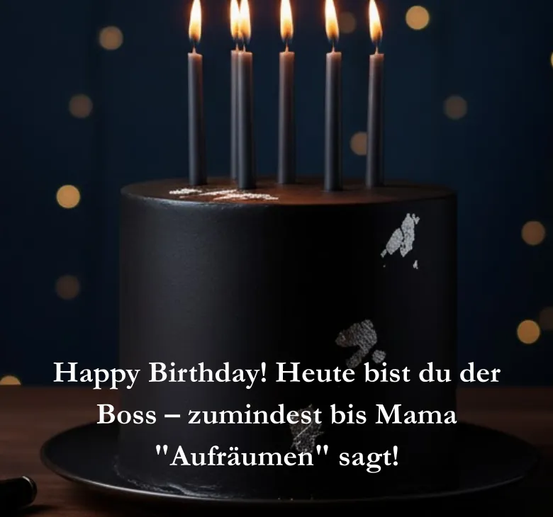 Happy Birthday Heute bist du der Boss zumindest bis Mama Aufräumen sagt