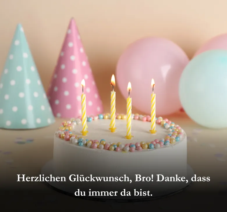Herzlichen Glückwunsch, Bro! Danke, dass du immer da bist.