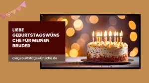 Liebe Geburtstagswünsche für meinen Bruder