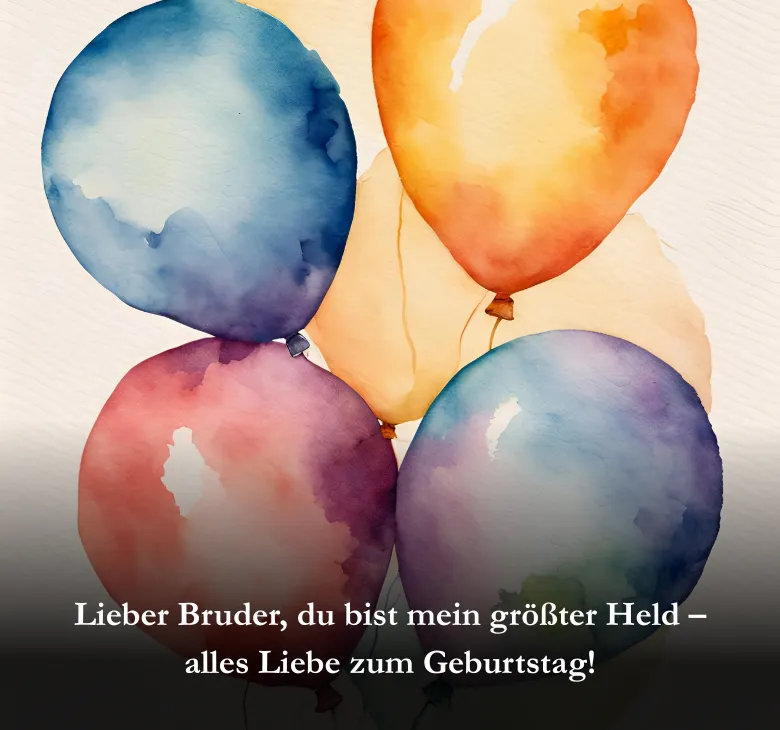 Lieber Bruder, du bist mein größter Held – alles Liebe zum Geburtstag!
