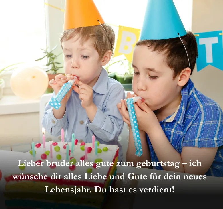 Lieber bruder alles gute zum geburtstag – ich wünsche dir alles Liebe und Gute für dein neues Lebensjahr. Du hast es verdient!