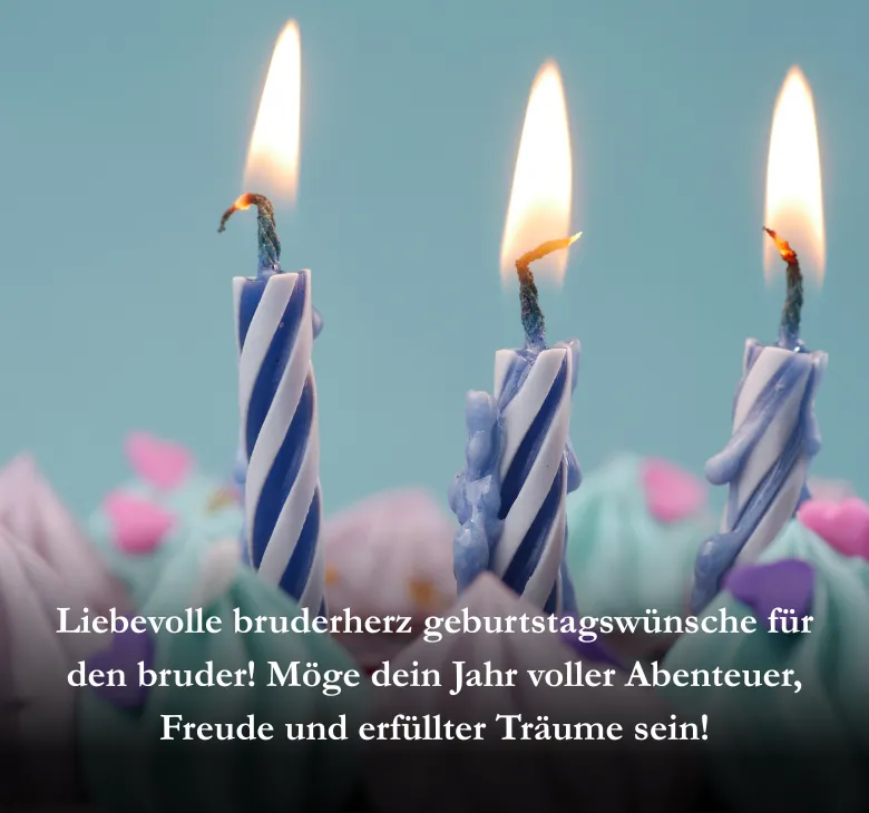 Liebevolle bruderherz geburtstagswünsche für den bruder! Möge dein Jahr voller Abenteuer, Freude und erfüllter Träume sein!