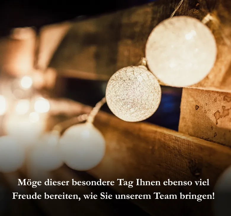 Möge dieser besondere Tag Ihnen ebenso viel Freude bereiten, wie Sie unserem Team bringen!