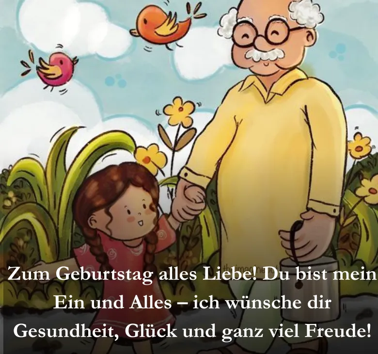 Zum Geburtstag alles Liebe! Du bist mein Ein und Alles – ich wünsche dir Gesundheit, Glück und ganz viel Freude!