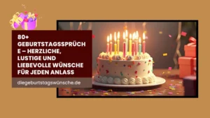 80+ Geburtstagssprüche – Herzliche, Lustige und Liebevolle Wünsche für Jeden Anlass