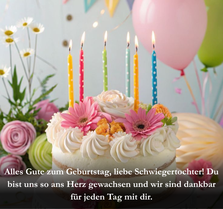 Alles Gute zum Geburtstag, liebe Schwiegertochter! Du bist uns so ans Herz gewachsen und wir sind dankbar für jeden Tag mit dir.