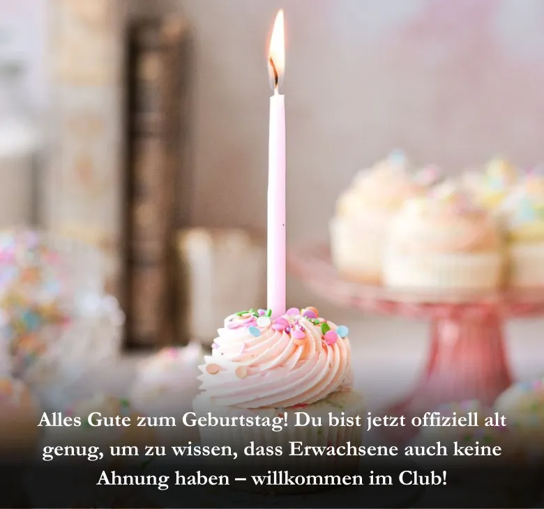 Alles Gute zum Geburtstag! Du bist jetzt offiziell alt genug, um zu wissen, dass Erwachsene auch keine Ahnung haben – willkommen im Club!
