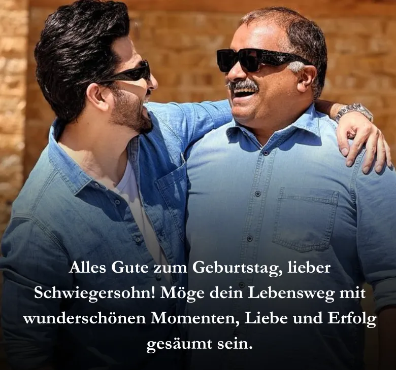 Alles Gute zum Geburtstag, lieber Schwiegersohn! Möge dein Lebensweg mit wunderschönen Momenten, Liebe und Erfolg gesäumt sein.
