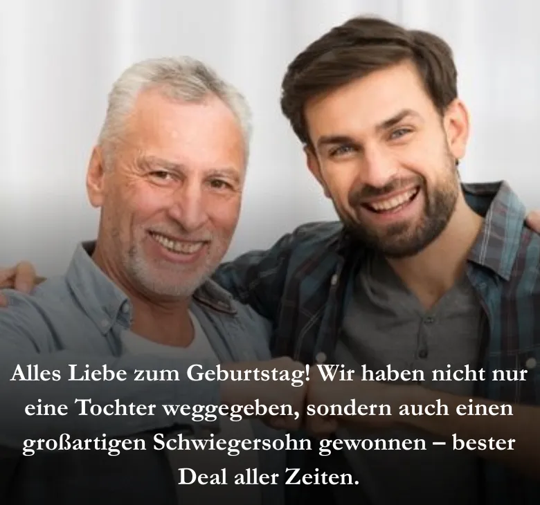 Alles Liebe zum Geburtstag! Wir haben nicht nur eine Tochter weggegeben, sondern auch einen großartigen Schwiegersohn gewonnen – bester Deal aller Zeiten.