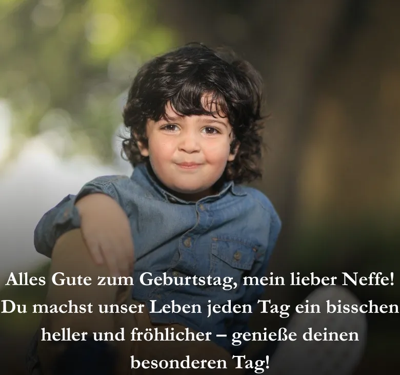Alles Gute zum Geburtstag, mein lieber Neffe! Du machst unser Leben jeden Tag ein bisschen heller und fröhlicher – genieße deinen besonderen Tag!