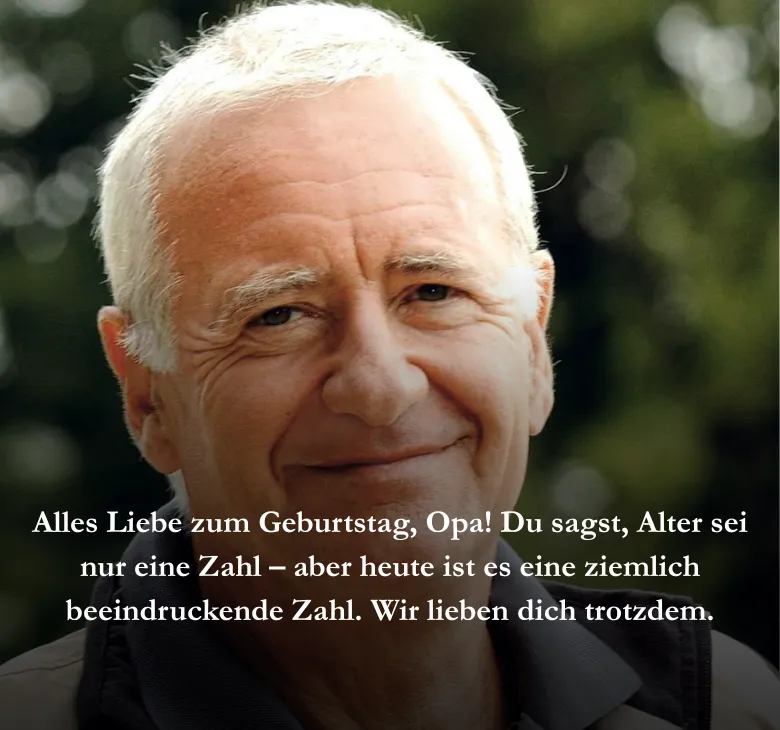 Alles Liebe zum Geburtstag, Opa! Du sagst, Alter sei nur eine Zahl – aber heute ist es eine ziemlich beeindruckende Zahl. Wir lieben dich trotzdem.