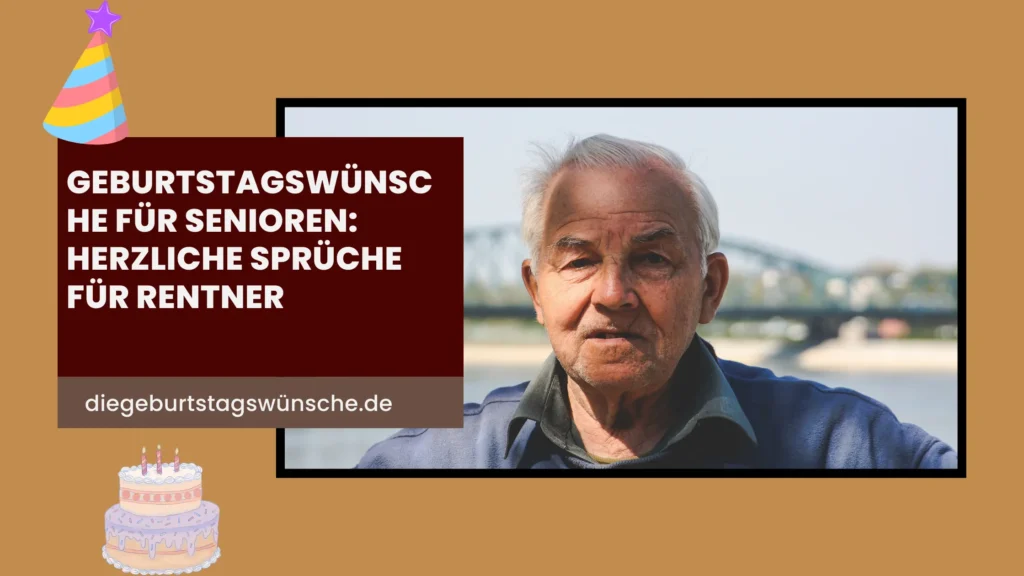 Geburtstagswünsche für Senioren: Herzliche Sprüche für Rentner
