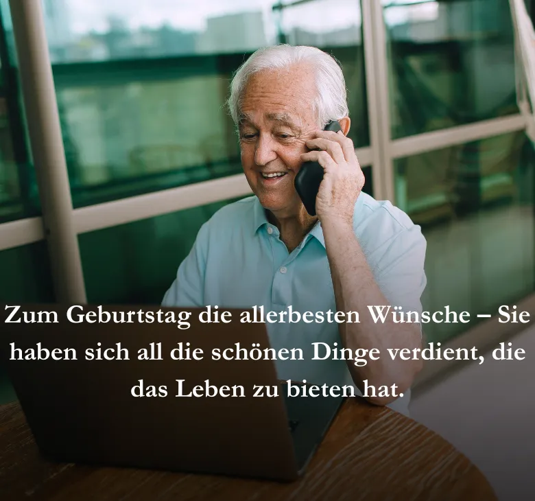Zum Geburtstag die allerbesten Wünsche – Sie haben sich all die schönen Dinge verdient, die das Leben zu bieten hat.