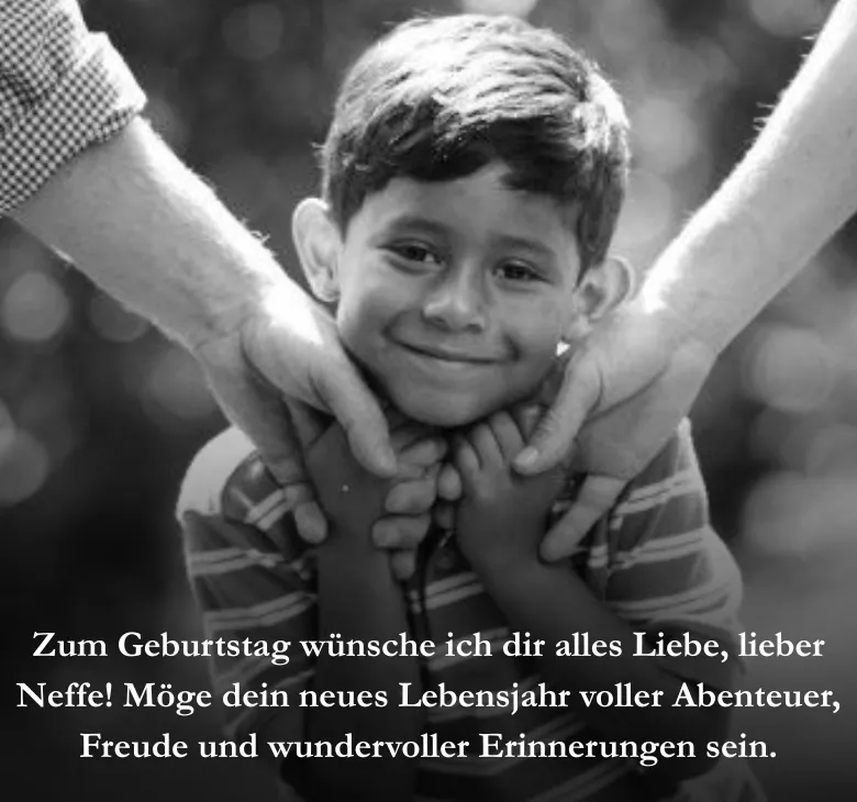 Zum Geburtstag wünsche ich dir alles Liebe, lieber Neffe! Möge dein neues Lebensjahr voller Abenteuer, Freude und wundervoller Erinnerungen sein