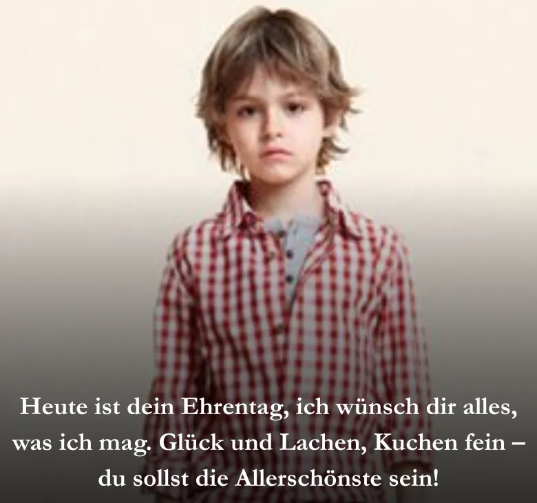 Heute ist dein Ehrentag, ich wünsch dir alles, was ich mag. Glück und Lachen, Kuchen fein – du sollst die Allerschönste sein!