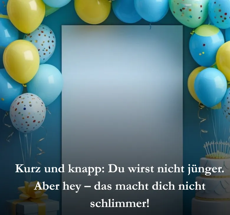 Kurz und knapp: Du wirst nicht jünger. Aber hey – das macht dich nicht schlimmer!