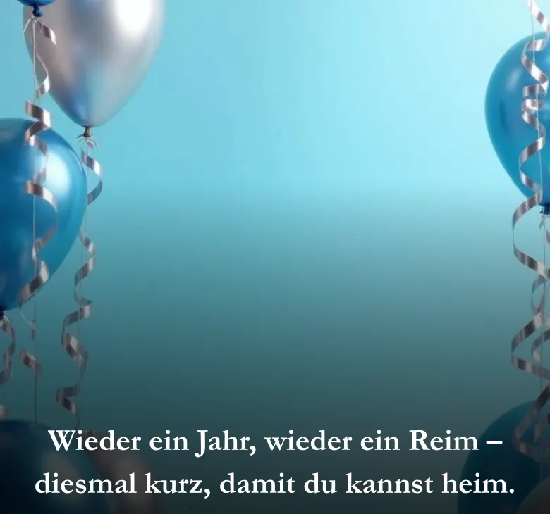 Wieder ein Jahr, wieder ein Reim – diesmal kurz, damit du kannst heim.