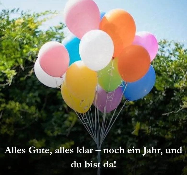 Alles Gute, alles klar – noch ein Jahr, und du bist da!