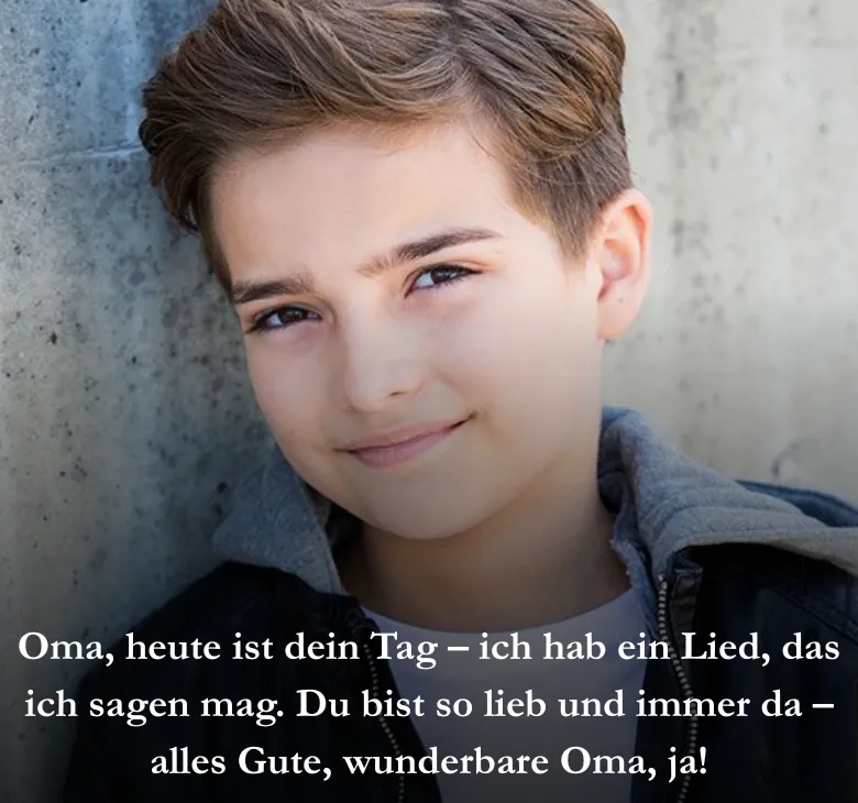 Oma, heute ist dein Tag – ich hab ein Lied, das ich sagen mag. Du bist so lieb und immer da – alles Gute, wunderbare Oma, ja!