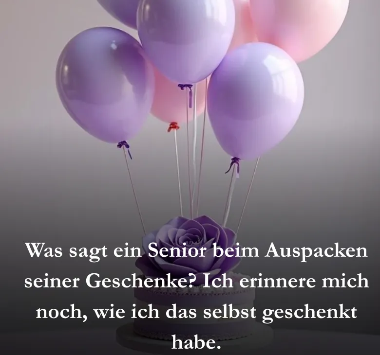 Was sagt ein Senior beim Auspacken seiner Geschenke? Ich erinnere mich noch, wie ich das selbst geschenkt habe.
