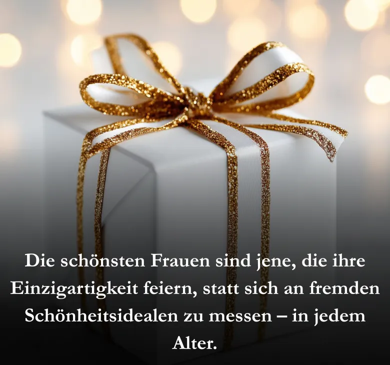 Die schönsten Frauen sind jene, die ihre Einzigartigkeit feiern, statt sich an fremden Schönheitsidealen zu messen – in jedem Alter.