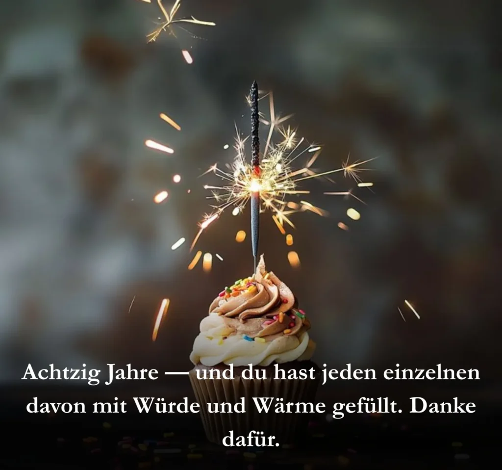 Achtzig Jahre — und du hast jeden einzelnen davon mit Würde und Wärme gefüllt. Danke dafür.