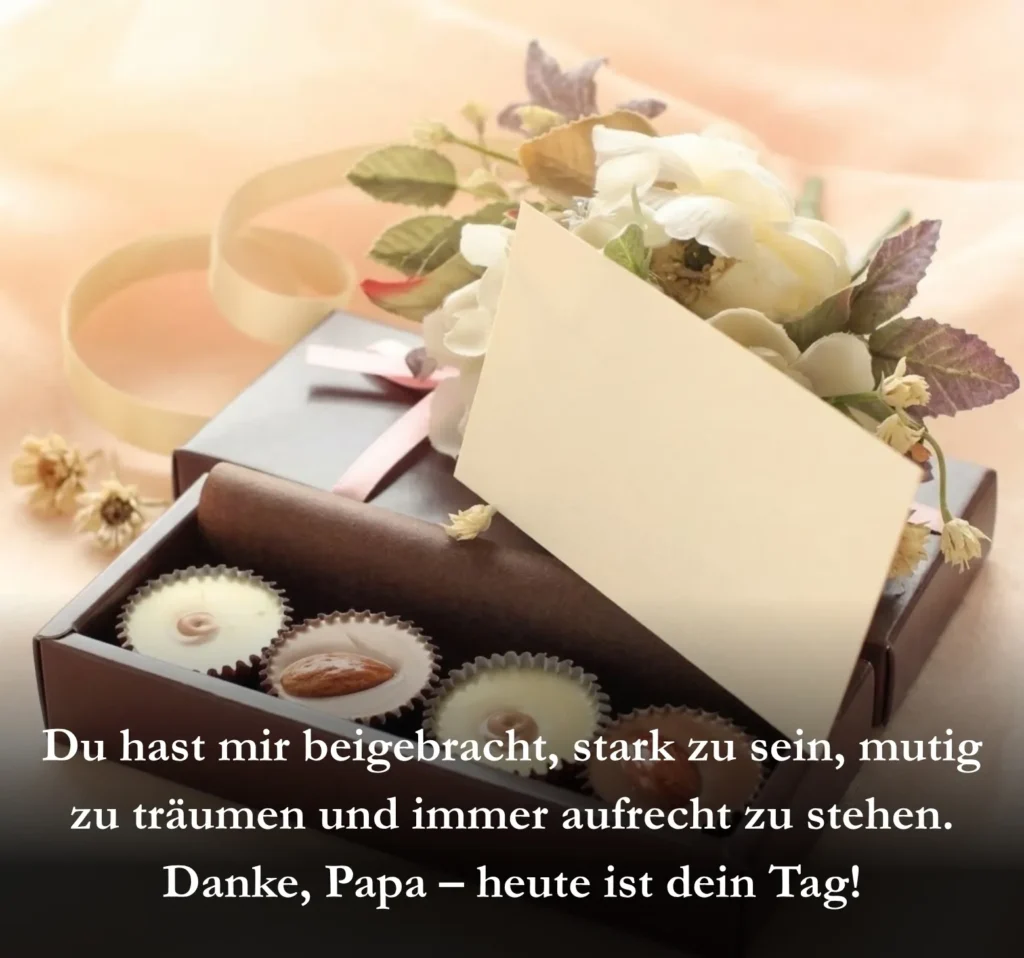 Du hast mir beigebracht, stark zu sein, mutig zu träumen und immer aufrecht zu stehen. Danke, Papa – heute ist dein Tag!