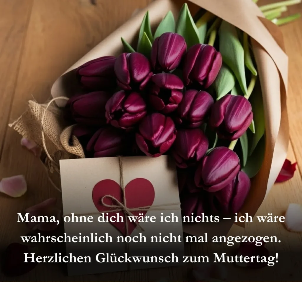 Mama, ohne dich wäre ich nichts – ich wäre wahrscheinlich noch nicht mal angezogen. Herzlichen Glückwunsch zum Muttertag!