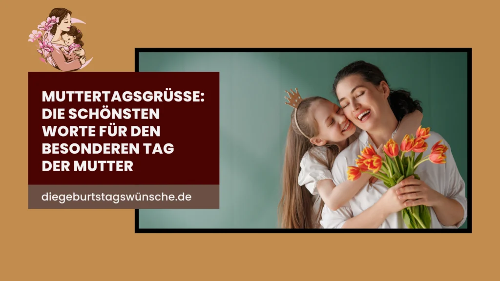 Muttertagsgrüße_ Die schönsten Worte für den besonderen Tag der Mutter
